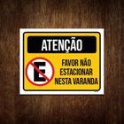 Kit 3 Placas Atenção Favor Não Estacionar Nesta Varanda