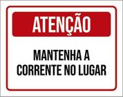 Kit 3 Placas Atenção Mantenha Corrente No Lugar 36X46