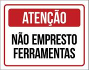 Kit 3 Placas Atenção Não Empresto Ferramentas