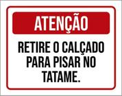 Kit 3 Placas Atenção Retira Calçado Para Pisar Tatame - Sinalizo