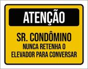 Kit 3 Placas Atenção Sr Condômino Nunca Retanha Elevador