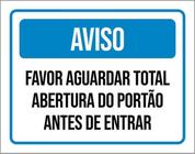 Kit 3 Placas Aviso Aguardar Total Abertura Portão Entrar