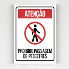 kit 3 Placas aviso atenção proibido passagem de pedestres - Mago das Camisas