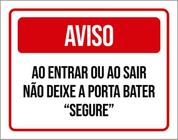 Kit 3 Placas Aviso Entrar Sair Não Deixe Porta Bater Segure