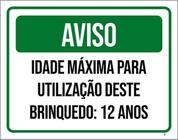 Kit 3 Placas Aviso Idade Máxima Utilização Brinquedo 12 Anos