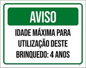 Kit 3 Placas Aviso Idade Máxima Utilização Brinquedo 4 Anos