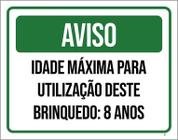 Kit 3 Placas Aviso Idade Máxima Utilização Brinquedo 8 Anos