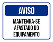 Kit 3 Placas Aviso Mantenha-Se Afastado Equipamento