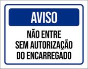 Kit 3 Placas Aviso Não Entre Sem Autorização Encarregado