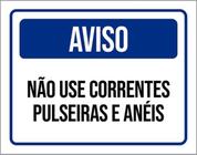 Kit 3 Placas Aviso Não Use Correntes Pulseiras Anéis 36X46