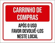 Kit 3 Placas Carrinhos Compras Após Uso Devolvê-Los 36X46