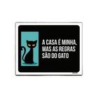 Kit 3 Placas Casa Minha Mas Regras São Do Gato