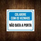 Kit 3 Placas Colabore Com Vizinhos Não Bata Porta