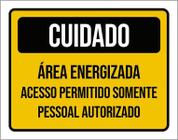 Kit 3 Placas Cuidado Área Energizada Somente Autorizado