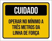 Kit 3 Placas Cuidado Operar Mínimo 3 Metros Linha Força