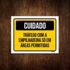 Kit 3 Placas Cuidado Tráfego Empilhadeira Áreas Permitidas