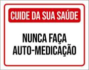 Kit 3 Placas Cuide Saúde Nunca Faça Auto-Medicação