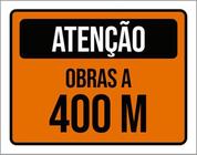 Kit 3 Placas De Atenção Obras A 400 Metros 36X46