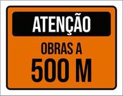 Kit 3 Placas De Atenção Obras A 500 Metros 36X46