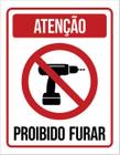 Kit 3 Placas De Atenção Proibido Furar 36X46