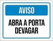 Kit 3 Placas De Aviso Abra A Porta Devagar 36X46