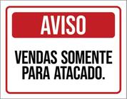 Kit 3 Placas De Aviso - Vendas Somente Para - Sinalizo