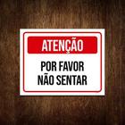 Kit 3 Placas De Sinalização - Atenção Por Favor Não Sentar - Sinalizo.Com