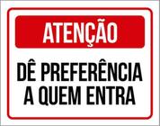 Kit 3 Placas De Sinalização - Atenção Preferência Quem Entra