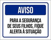 Kit 3 Placas De Sinalização - Aviso Filhos Fique Alerta