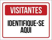 Kit 3 Placas De Sinalização - Visitantes Identifique-Se Aqui