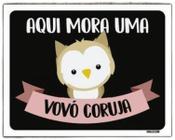 Kit 3 Placas Decorativa Aqui Mora Um Vovó Coruja