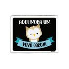 Kit 3 Placas Decorativa Aqui Mora Um Vovô Coruja