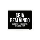 Kit 3 Placas Decorativa Bem Vindo Preconceito Lado Fora