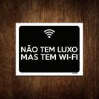 Kit 3 Placas Decorativa - Não Tem Luxo Mas Tem Wi-Fi