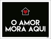 Kit 3 Placas Decorativa - O Amor Mora Aqui