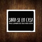 Kit 3 Placas Decorativa Sinta-Se Casa Mas Lembre Não Está