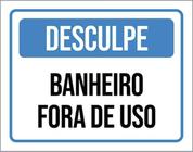 Kit 3 Placas Desculpe Banheiro Fora De Uso 36X46