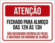 Kit 3 Placas Fechado Almoço 12 As 13 Não Entregas Materiais