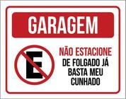 Kit 3 Placas Garagem Não Estacione Folgado Basta Cunhado