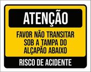 Kit 3 Placas Não Transitar Sob Tampa Alçapão Abaixo