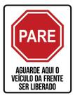 Kit 3 Placas Pare Aguarde Aqui Veículo Frente Ser Liberado