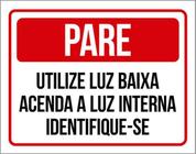 Kit 3 Placas Pare Utilize Luz Baixa Acenda Luz Interna 36X46