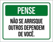 Kit 3 Placas Pense Não Arrisque Outros Dependem Você