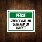 Kit 3 Placas Pense Sempre Existe Causa Para Um Acidente