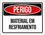 Kit 3 Placas Perigo Material Em Resfriamento