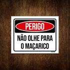 Kit 3 Placas Perigo Não Olhe Para O Maçarico