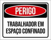 Kit 3 Placas Perigo Trabalhador Espaço Confinado 36X46