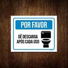 Kit 3 Placas Por Favor Dê Descarga Após Cada Uso