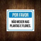 Kit 3 Placas Por Favor Não Mexer Nas Plantas E Flores