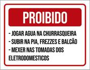 Kit 3 Placas Proibido Jogar Água Churrasqueira Subir Pia - Sinalizo